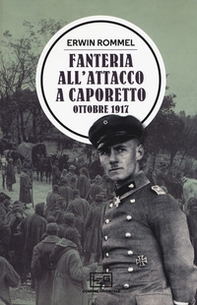 Fanteria all'attacco a Caporetto. Ottobre 1917 - Librerie.coop