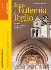 Santa Eufemia di Teglio. Tempio di un'antica comunità - Librerie.coop