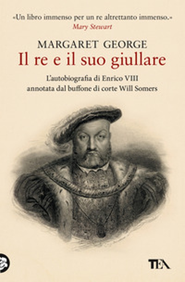 Il re e il suo giullare. L'autobiografia di Enrico VIII annotata dal buffone di corte Will Somers - Librerie.coop Il re e il suo giullare. L'autobiografia di Enrico VIII annotata dal buffone di corte Will Somers - Librerie.coop