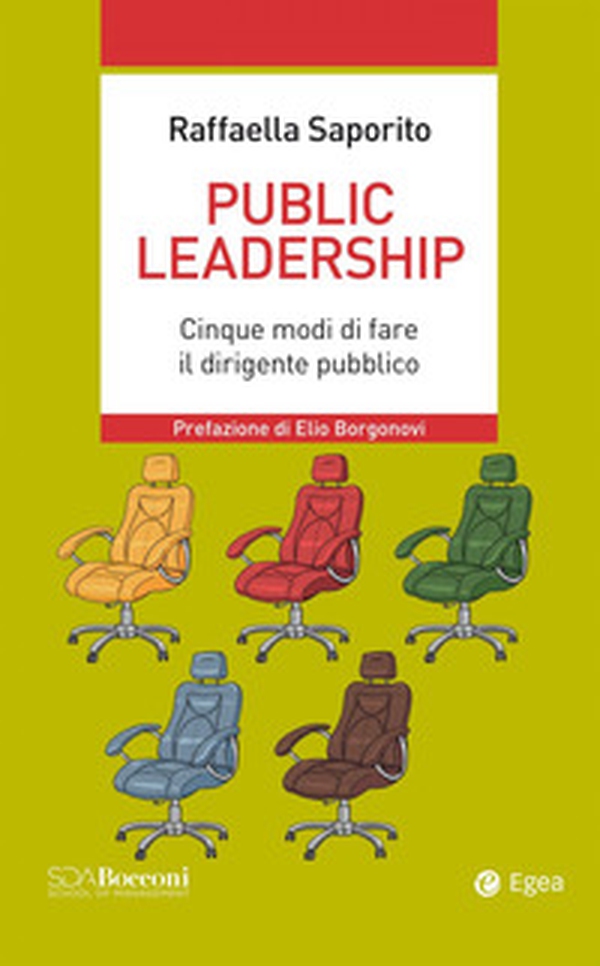 Public leadership. Cinque modi di fare il dirigente pubblico - Librerie.coop Public leadership. Cinque modi di fare il dirigente pubblico - Librerie.coop