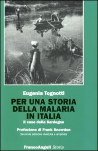 Per una storia della malaria in Italia. Il caso della Sardegna - Librerie.coop Per una storia della malaria in Italia. Il caso della Sardegna - Librerie.coop