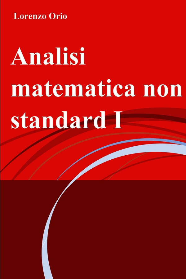 Analisi matematica non standard I - Librerie.coop Analisi matematica non standard I - Librerie.coop