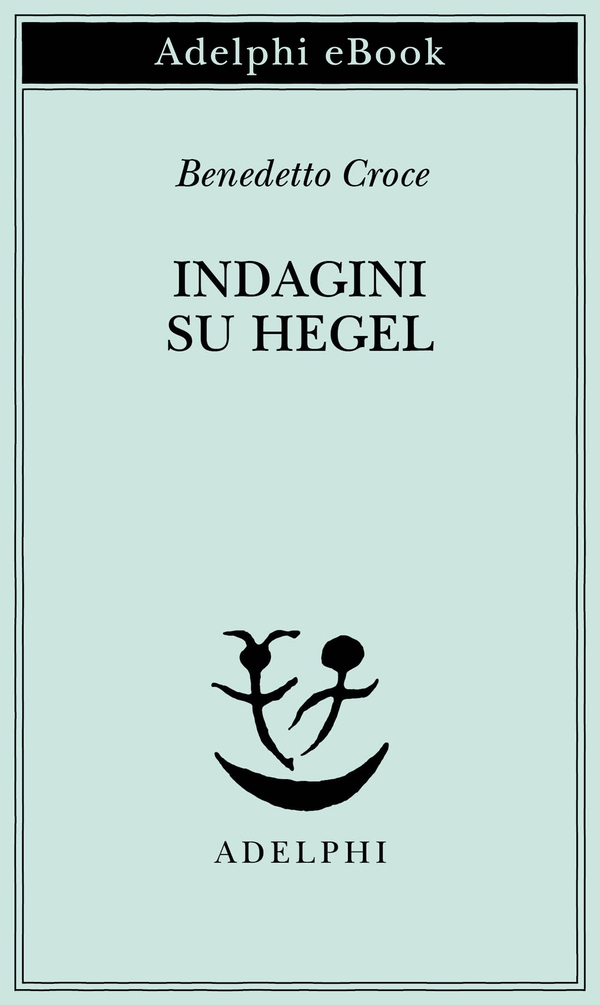 Indagini su Hegel - Librerie.coop Indagini su Hegel - Librerie.coop