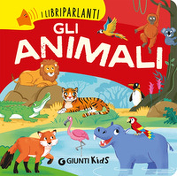 Gli animali. I libri parlanti - Librerie.coop