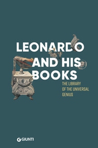 Leonardo e i suoi libri. Ediz. inglese - Librerie.coop