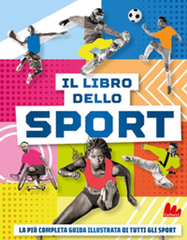 Il libro dello sport. La più completa guida illustrata di tutti gli sport - Librerie.coop Il libro dello sport. La più completa guida illustrata di tutti gli sport - Librerie.coop