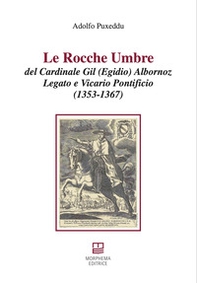 Le rocche umbre del cardinale Gil (Egidio) Albornoz legato e vicario pontificio (1353-1367) - Librerie.coop