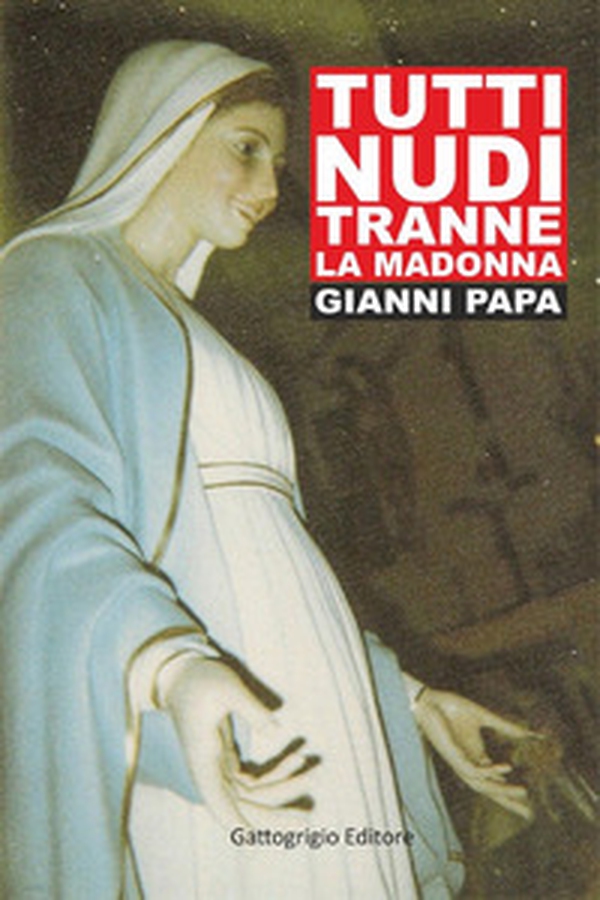 Tutti nudi tranne la Madonna - Librerie.coop Tutti nudi tranne la Madonna - Librerie.coop
