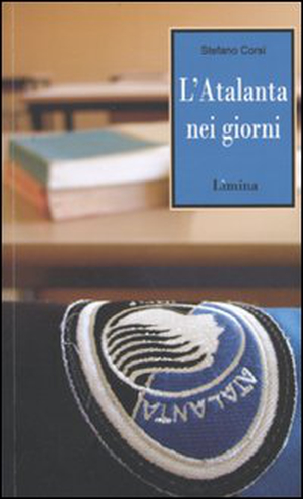 L'Atalanta nei giorni - Librerie.coop L'Atalanta nei giorni - Librerie.coop