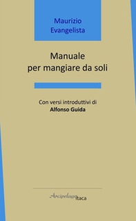 Manuale per mangiare da soli - Librerie.coop