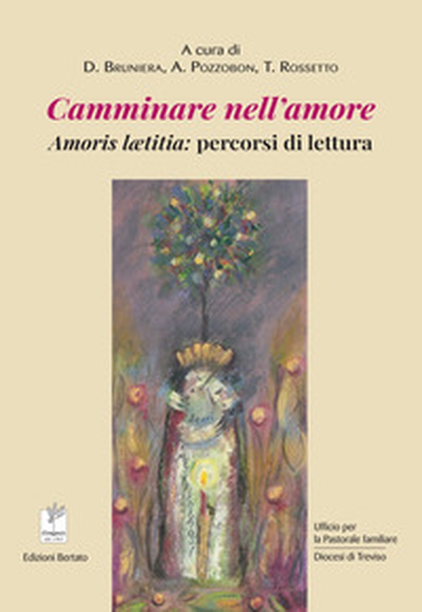 Camminare nell'amore. Amoris laetitia: percorsi di lettura - Librerie.coop Camminare nell'amore. Amoris laetitia: percorsi di lettura - Librerie.coop