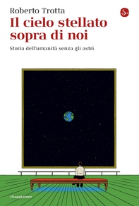 Il cielo stellato sopra di noi - Librerie.coop Il cielo stellato sopra di noi - Librerie.coop