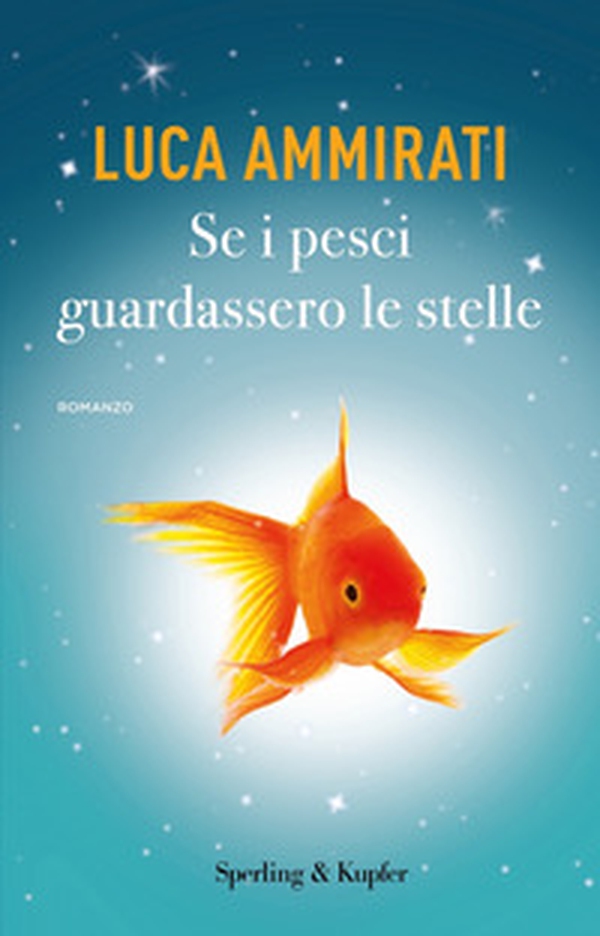 Se i pesci guardassero le stelle - Librerie.coop Se i pesci guardassero le stelle - Librerie.coop