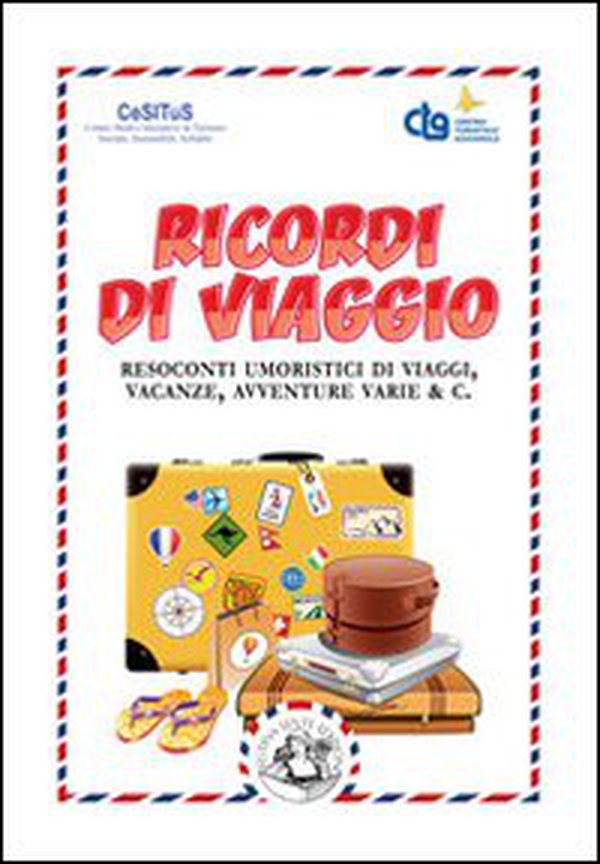 Ricordi di viaggio. Resoconti umoristici di viaggi, vacanze, avventure varie & C. - Librerie.coop