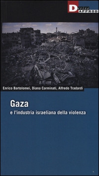 Gaza e l'industria israeliana della violenza - Librerie.coop