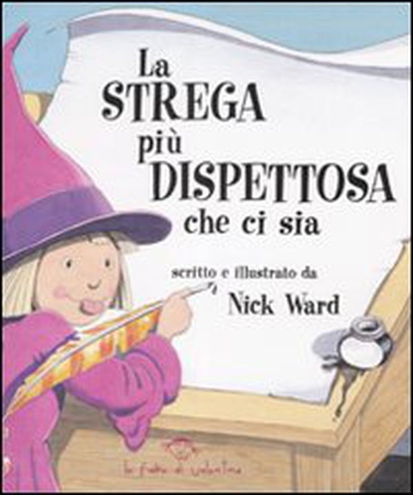 La strega più dispettosa che ci sia - Librerie.coop La strega più dispettosa che ci sia - Librerie.coop