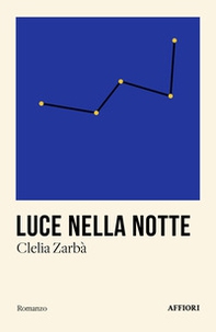 Luce nella notte - Librerie.coop Luce nella notte - Librerie.coop
