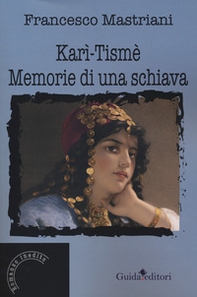 Karì Tismè. Memorie di una schiava - Librerie.coop