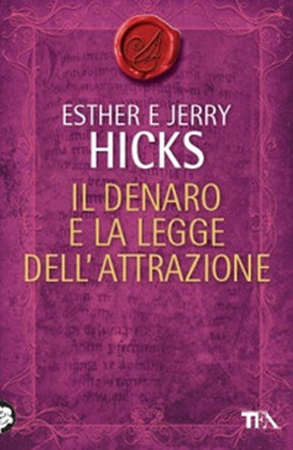 Il denaro e la legge dell'attrazione - Librerie.coop Il denaro e la legge dell'attrazione - Librerie.coop