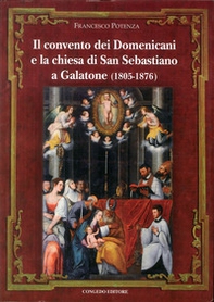 Il convento dei domenicani e la chiesa di san Sebastiano a Galatone (1805-1876) - Librerie.coop Il convento dei domenicani e la chiesa di san Sebastiano a Galatone (1805-1876) - Librerie.coop