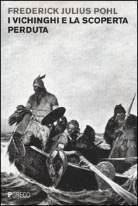 I Vichinghi e la scoperta perduta - Librerie.coop