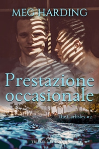 Prestazione occasionale. The Carlisles - Vol. 2 - Librerie.coop
