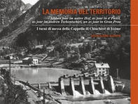 La memoria del territorio. I turni di messa della Cappella di Chinchéré di Issime - Librerie.coop