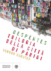 Trilogia della città di Parigi. Vernon Subutex - Librerie.coop Trilogia della città di Parigi. Vernon Subutex - Librerie.coop