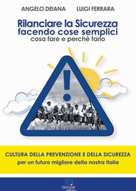 Rilanciare la sicurezza facendo cose semplici. Cosa fare e perché farlo - Librerie.coop