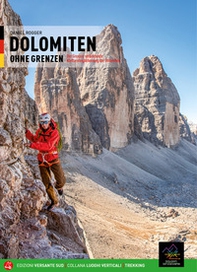 Dolomiti senza confini. 12 percorsi attrezzati un'alta via dalle Tre Cime alla Val del Gail. Ediz. tedesca - Librerie.coop