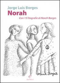 Norah. Con 15 litografie di Norah Borges - Librerie.coop
