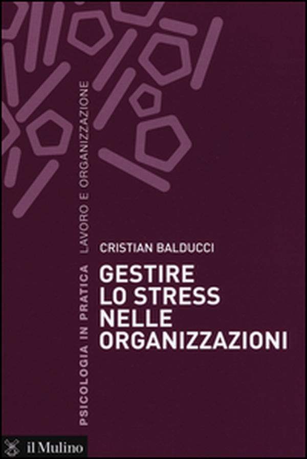 Gestire lo stress nelle organizzazioni - Librerie.coop Gestire lo stress nelle organizzazioni - Librerie.coop