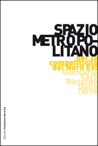 Spazio metropolitano. Per rilanciare la competitività del Nord Est - Librerie.coop