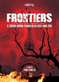 Frontiers. Il cinema horror franco-belga degli anni Zero - Librerie.coop