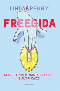 Freegida. Sesso, tinder, masturbazione e altri cazzi - Librerie.coop