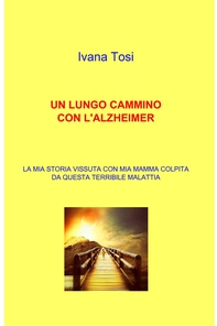 UN LUNGO CAMMINO CON L'ALZHEIMER - Librerie.coop