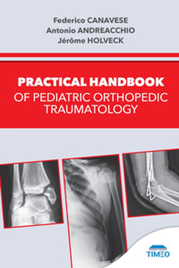 Practical handbook of pediatric orthopedic traumatology - Librerie.coop