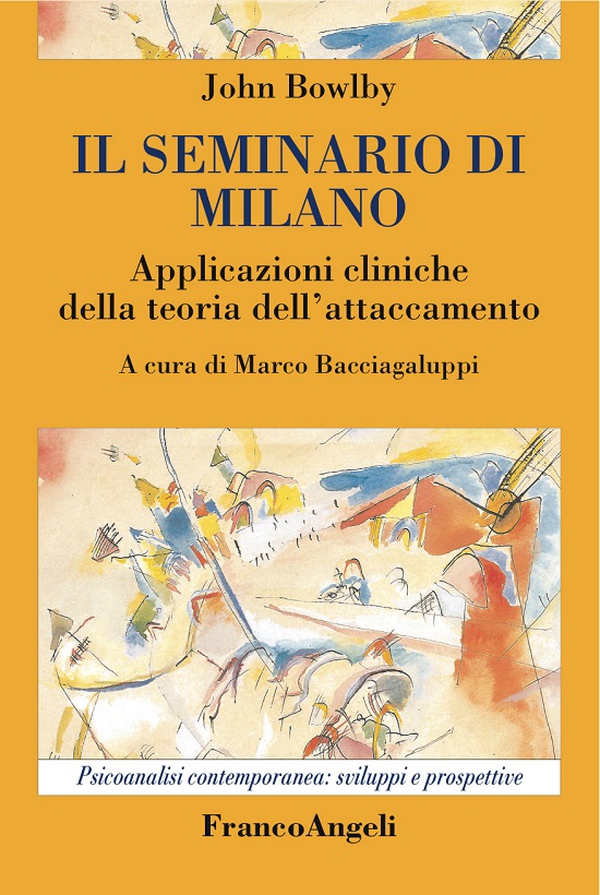Il seminario di Milano. Applicazioni cliniche della teoria dell'attaccamento - Librerie.coop Il seminario di Milano. Applicazioni cliniche della teoria dell'attaccamento - Librerie.coop