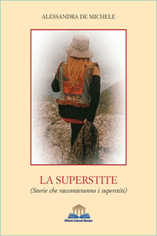 La superstite. (Storie che racconteranno i superstiti) - Librerie.coop La superstite. (Storie che racconteranno i superstiti) - Librerie.coop
