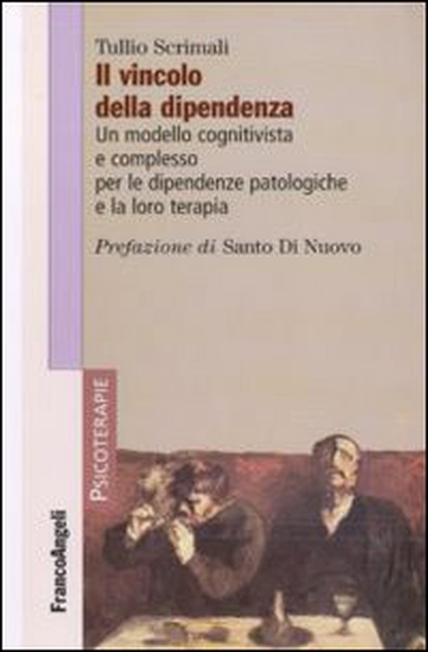 Il vincolo della dipendenza. Un modello cognitivista e complesso per le dipendenze patologiche e la loro terapia - Librerie.coop Il vincolo della dipendenza. Un modello cognitivista e complesso per le dipendenze patologiche e la loro terapia - Librerie.coop