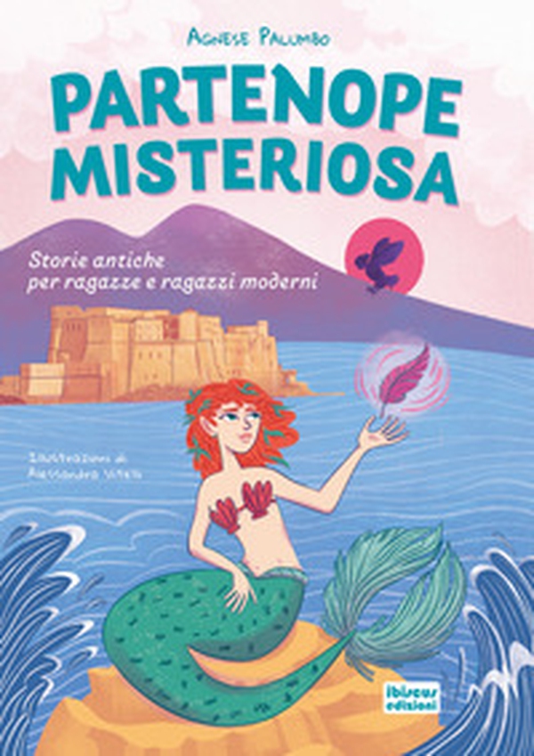 Partenope misteriosa. Storie antiche per ragazze e ragazzi moderni - Librerie.coop Partenope misteriosa. Storie antiche per ragazze e ragazzi moderni - Librerie.coop