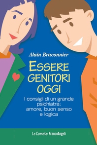 Essere genitori oggi. I consigli di una grande psichiatra: amore, buon senso e logica - Librerie.coop Essere genitori oggi. I consigli di una grande psichiatra: amore, buon senso e logica - Librerie.coop