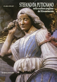 Stefano da Putignano. Nella scultura pugliese del Rinascimento - Librerie.coop