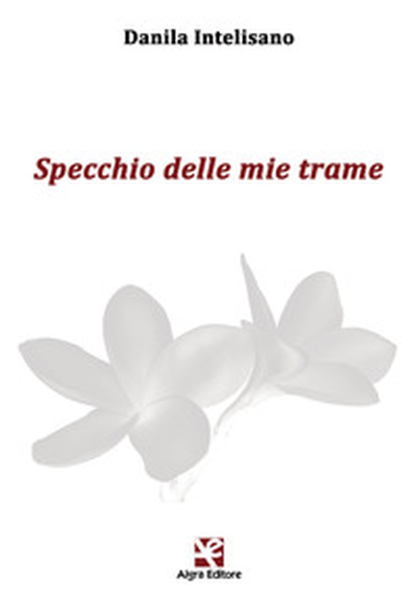 Specchio delle mie trame - Librerie.coop Specchio delle mie trame - Librerie.coop
