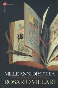 Mille anni di storia. Dalla città medievale all'unità dell'Europa - Librerie.coop