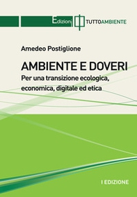 Ambiente e doveri. Per una transizione ecologica, economica, digitale ed etica - Librerie.coop