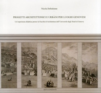 Progetti architettonici e urbani per luoghi genovesi - Librerie.coop Progetti architettonici e urbani per luoghi genovesi - Librerie.coop