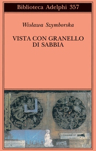 Vista con granello di sabbia. Poesie (1957-1993) - Librerie.coop