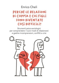 Perché le relazioni di coppia e coi figli sono diventate così difficili? - Librerie.coop