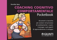Coaching cognitivo-comportamentale. Strumenti e tecniche per aiutare nel processo di cambiamento i coach, i manager e gli esperti di apprendimento e sviluppo - Librerie.coop